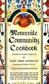 Mennonite Community Cookbook: Favorite Family Recipes