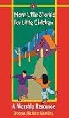 More Little Stories for Little Children: A Worship Resource