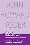 The Royal Priesthood: Essays Ecclesiological and Ecumenical