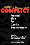 Making Peace With Conflict: Practical Skills for Conflict Transformation