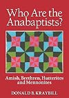 Who Are the Anabaptists: Amish, Brethren, Hutterites, and Mennonites