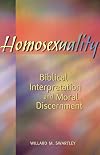 Homosexuality: Biblical Interpretation and Moral Discernment