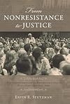 From Nonresistance to Justice: The Transformation of Mennonite Church Peace Rhetoric, 1908–2008