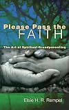 Please Pass the Faith: The Art of Spiritual Grandparenting