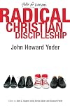 Radical Christian Discipleship (Yoder for Everyone)