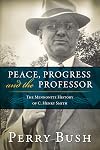 Peace, Progress and the Professor: The Mennonite History of C. Henry Smith
