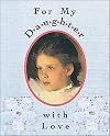 To Daughter with Love (Tiny Tomes)