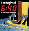 Life Begins At 6:40 (An Adam Collection)
