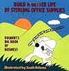 Build a Better Life by Stealing Office Supplies