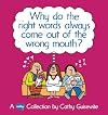 Why Do the Right Words Always Come Out of the Wrong Mouth?