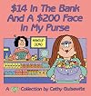 $14 In the Bank and a $200 Face in My Purse