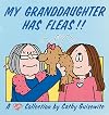 My Granddaughter Has Fleas!!: A Cathy Collection