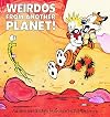 Weirdos from Another Planet!