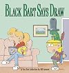 Black Bart Says Draw : A FoxTrot Collection