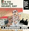 I'd Go with the Helmet, Ray