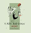 Cats and Dogs