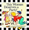 This Woman Deserves a Party!