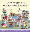 I Am Woman, Hear Me Snore-Cathy Collection