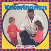 Veterinarian (Weekly Reader: People in My Community)