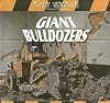 Giant Bulldozers (Giant Vehicles)
