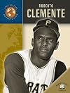 Roberto Clemente (Trailblazers of the Modern World)
