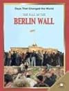 The Fall of the Berlin Wall (Days That Changed the World)
