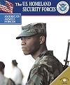The U.S. Homeland Security Forces (America's Armed Forces)