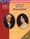 James & Dolley Madison (Presidents and First Ladies)
