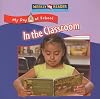 In the Classroom (Weekly Reader: My Day at School)