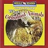 What Grassland Animals Eat (Weekly Reader: Nature's Food Chains)