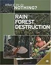 Rain Forest Destruction (What If We Do Nothing?)