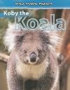 Koby the Koala (Wild Animal Families)