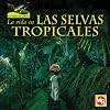 La Vida En Las Selvas Tropicales/ Living in Tropical Rain Forests (La Vida Al Limite/ Life on the Edge) (Spanish Edition)