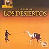 La Vida en los Desiertos (La Vida Al Limite/ Life on the Edge)
