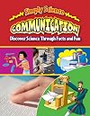 Communication: Discover Science Through Facts and Fun