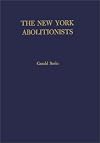 The New York abolitionists; a case study of political radicalism