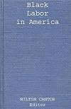 Black Labor in America (Contributions in Afro-American and African Studies)