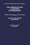 The American Slave: A Composite Biography Vol. 6 (Contributions in Afro-American & African Studies) Alabama and Indiana Narratives