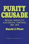 Purity crusade: sexual morality and social control, 1868-1900