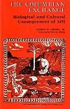 The Columbian Exchange: Biological and Cultural Consequences of 1492