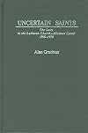 Uncertain Saints: The Laity in the Lutheran Church-Missouri Synod, 1900–1970