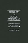 History of Black Americans : from the Compromise of 1850 to the end of the Civil War