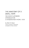 The Anatomy of a Small War: The Soviet-Japanese Struggle for Changkufeng/Khasan, 1938