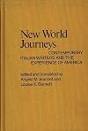 New World Journeys: Contemporary Italian Writers and the Experience of America (Contributions in American Studies)