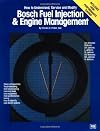 Bosch Fuel Injection and Engine Management: How to Understand, Service and Modify