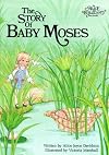 The Story of Baby Moses (An Alice in Bibleland Storybook)