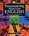 Pronouncing American English: Sounds, Stress, and Intonation (Second Edition)