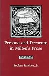 Persona and Decorum in Milton's Prose