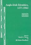 Anglo-Irish identities 1571-1845
