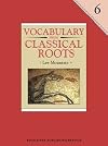 Vocabulary from Classical Roots Book 6